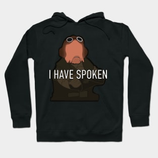 I Have Spoken Hoodie